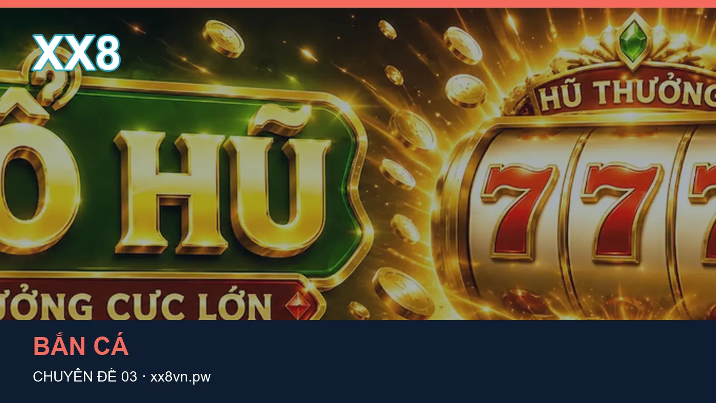 Bảo vệ dữ liệu cá nhân khi tìm hiểu Bắn cá tại XX8 | xx8vn.pw