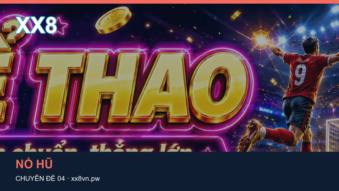 Chơi có trách nhiệm: những thuật ngữ cần hiểu khi tra cứu XX8 | xx8vn.pw